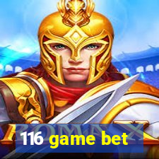 116 game bet